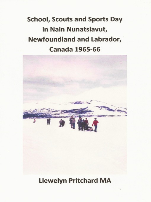 Title details for School, Scouts and Sports Day in Nain-Nunatsiavut, Newfoundland and Labrador, Canada 1965-66 by Llewelyn Pritchard - Available